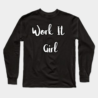 Work It Girl Long Sleeve T-Shirt